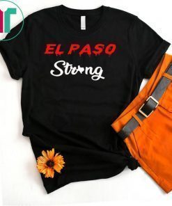 El Paso Strong T-Shirt Love For El Paso Shirt