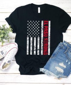 El Paso Strong T-Shirt Pray for El Paso Shirt Texas El Paso T-Shirt