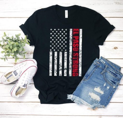 El Paso Strong T-Shirt Pray for El Paso Shirt Texas El Paso T-Shirt