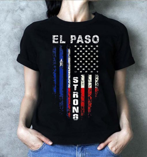 El Paso Strong T-Shirt Support El Paso T Shirt USA Flag T-Shirt