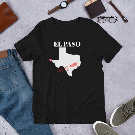 El Paso Strong T-Shirt Support El Paso Texas T-Shirt