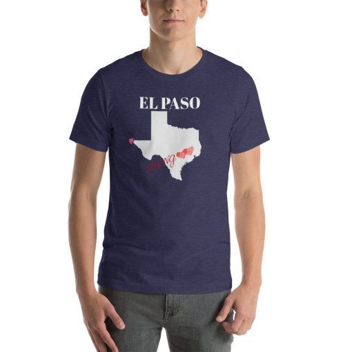 El Paso Strong T-Shirt Support El Paso Texas T-Shirt