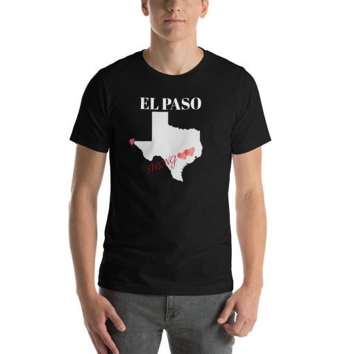 El Paso Strong T-Shirt Support El Paso Texas T-Shirt