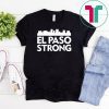 El Paso Strong Shirt Support El Paso Funny Gift Tee Shirts
