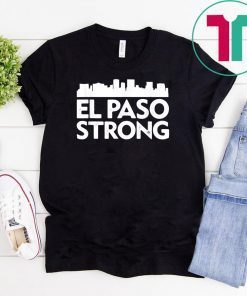 El Paso Strong Shirt Support El Paso Funny Gift Tee Shirts