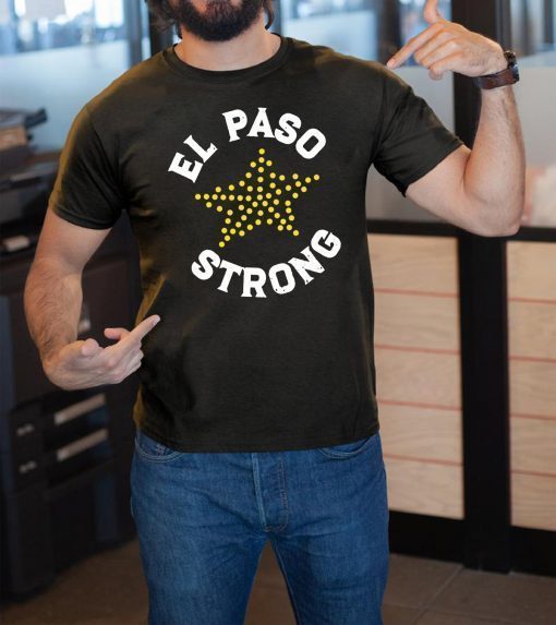 El Paso Strong T-Shirt, El Paso Shooting T Shirt