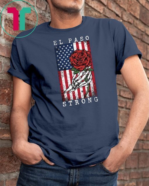 El Paso Strong Texas Together as one Flag America T-Shirt