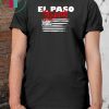El Paso Strong T-Shirt Texas Flag Shirt Gift