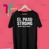 El Paso Strong Tshirt #ElPasoStrong T-Shirt