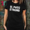 El Paso Strong Tshirt Texas Flag shirt Womens Mens GiftsEl Paso Strong Tshirt Texas Flag shirt Womens Mens Gifts