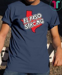 El Paso Strong Tshirt Texas lover Gifts American Flag shirt