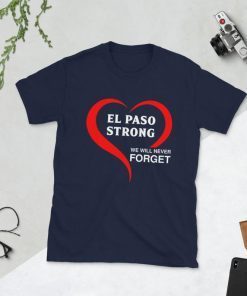 El Paso Strong We Will Never Forget T-Shirt