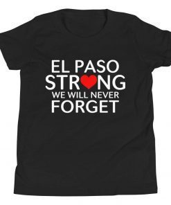 El Paso Strong We Will Never Forget T-Shirt Pray for El Paso Victims Shirt