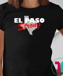 El Paso Strong shirt ,texas shirt ,Texas Tee ,El Paso Strong tshirt