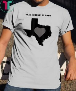 El paso Stay Strong El paso T-shirt