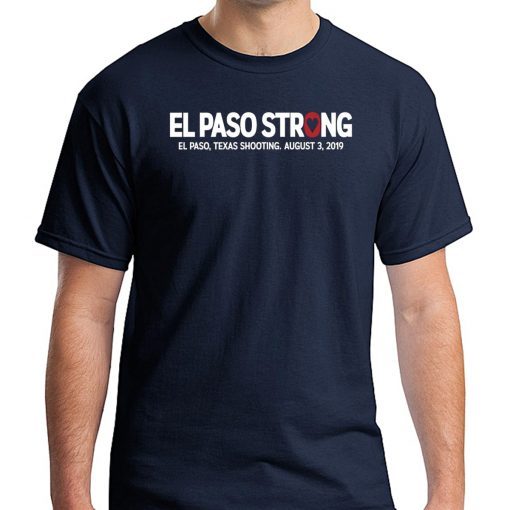 El paso Strong Shirt El paso Shooting Shirt #ElPasoStrong Shirt