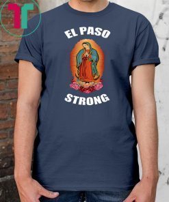 #ElPasoStrong El Paso Strong shirt