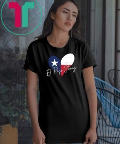 #ElPasoStrong shirt El Paso Strong with heart T-Shirt