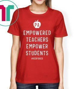 Empowered Teachers Empower Students Red For Ed Pennsylvania T-Shirt