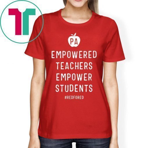 Empowered Teachers Empower Students Red For Ed Pennsylvania T-Shirt