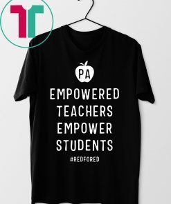 Empowered Teachers Empower Students Red For Ed Pennsylvania T-Shirt