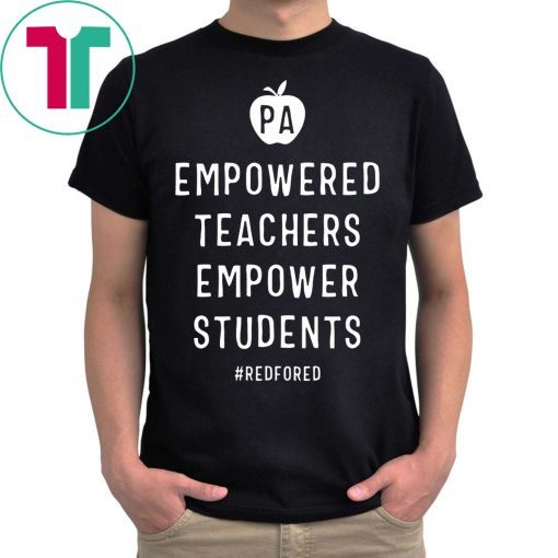 Empowered Teachers Empower Students Red For Ed Pennsylvania T-Shirt