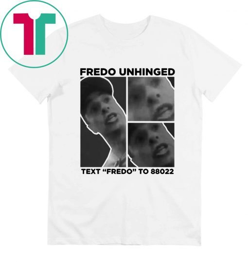 Donald Trump Fredo Unhinged Funny Shirt