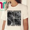 Fredo Unhinged Tee Text Fredo To 88022 Shirt Trump 2020 Shirt