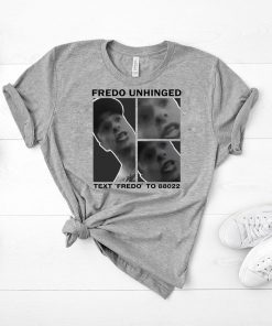 Fredo Unhinged Classic Tee Shirts