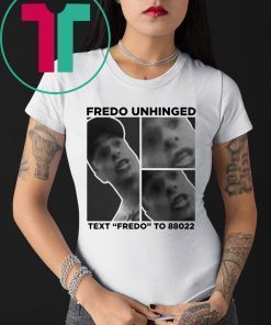 Fredo Unhinged T-Shirt