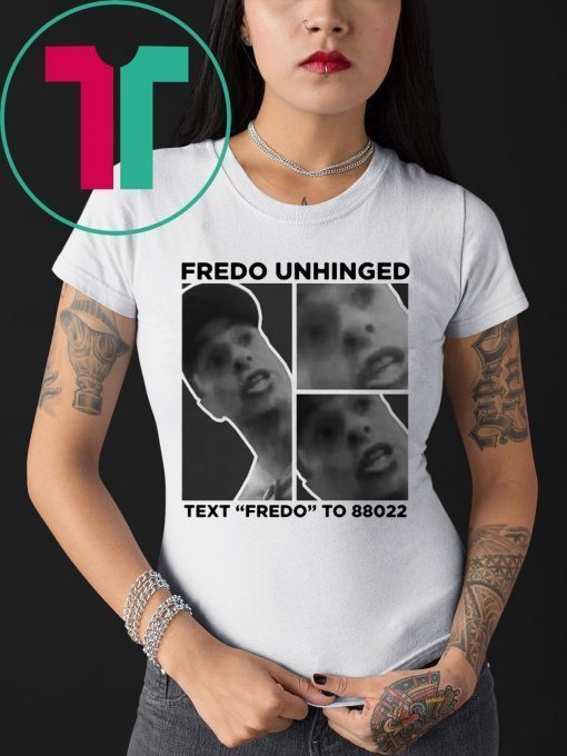 Fredo Unhinged T-Shirt