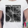 Fredo Unhinged T-Shirt