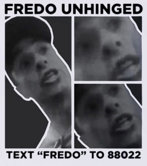 Fredo Unhinged T-Shirt