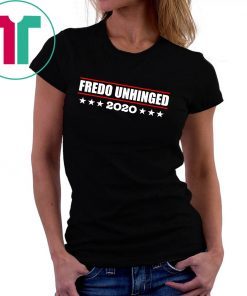 Fredo Unhinged Tee Shirt