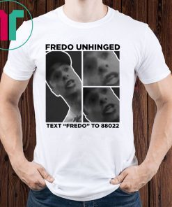 Chris Cuomo Shirt Fredo Unhinged Text “Fredo” To 88022 T-Shirt
