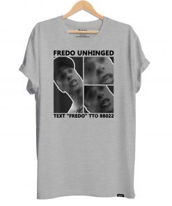 Fredo Unhinged Unisex Tee Shirts