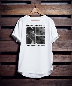 Fredo Unhinged Unisex Tee Shirts