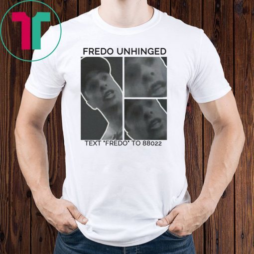 Fredo cuomo shirt Fredo unhinged T-Shirt