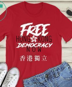 Free Hong Kong Democracy Now HK independence Flag Shirt