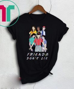 Friends Don't Lie Movie Lover Stranger T-Shirt