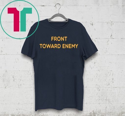 Front Toward Enemy T-Shirt