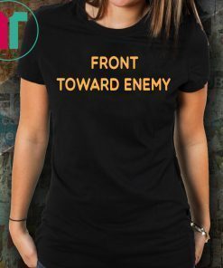 Front Toward Enemy T-Shirt