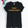 Front Toward Enemy T-Shirt