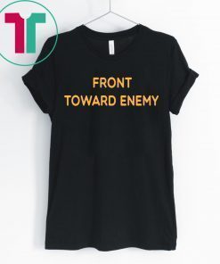 Front Toward Enemy T-Shirt