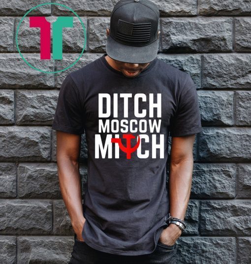 Ditch Moscow Mitch Traitor T-Shirt Funny Anti Trump Russia Shirt