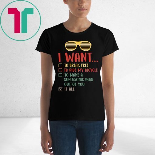 Funny I Want It All Music Shirt For Music Lover Gift Shirt