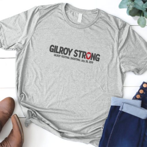 Gilroy California Strong July 28 2019 Shirt