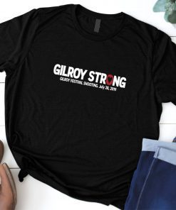 Gilroy Strong July 28 2019 Shirt