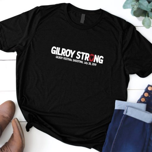 Gilroy Strong July 28 2019 Shirt