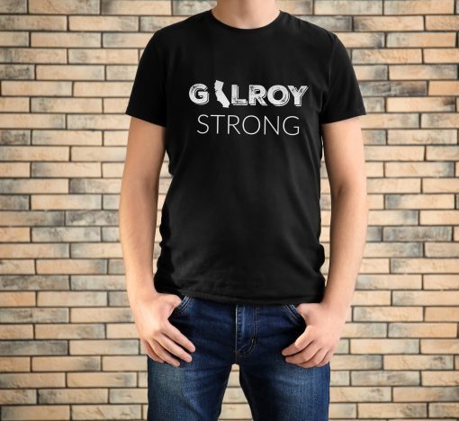 Gilroy California Strong Shirt